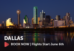 Photo of Dallas, Texas with text that says, "Book Now | Flights Start June 6"